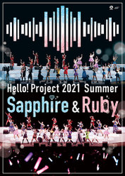 Hello! Project 2021 Summer Sapphire & Ruby：＜Disc1＞Hello! Project 2021 Summer Sapphire