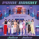 Juice=Juice：プライド・ブライト