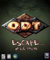 O.D.T. Escape... ...Or Die Trying