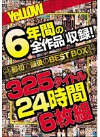 YeLLOW 6年間の全作品収録！最初で最後のBEST BOX 325タイトル24時間