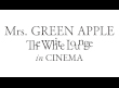 Ｍｒｓ. ＧＲＥＥＮ ＡＰＰＬＥ／／Ｔｈｅ Ｗｈｉｔｅ Ｌｏｕｎｇｅ ｉｎ ＣＩＮＥＭＡ